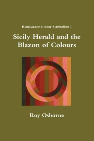 Cover of Sicily Herald and the Blazon of Colours (Renaissance Colour Symbolism I)