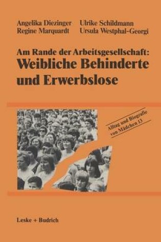 Cover of Am Rande der Arbeitsgesellschaft: Weibliche Behinderte und Erwerbslose