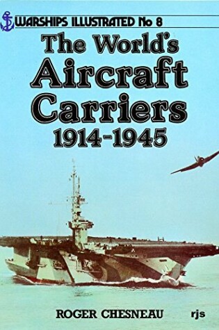 Cover of World's Aircraft Carriers, 1914-45