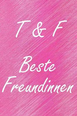 Book cover for T & F. Beste Freundinnen