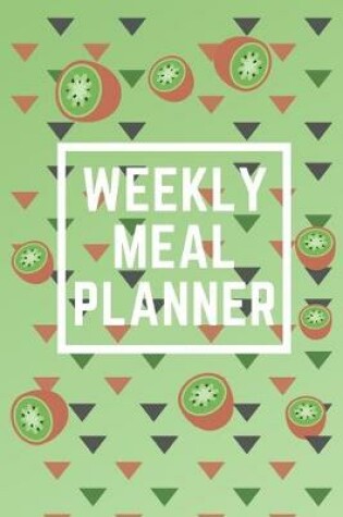 Cover of Meal Planner Pad 6x9 Inch Notepad for Organized Weekly & Daily Planning (100 Pages 52 Weeks)