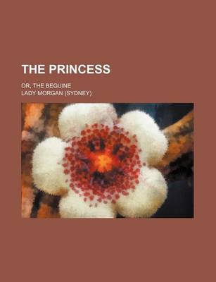 Book cover for The Princess (Volume 2); Or, the Beguine
