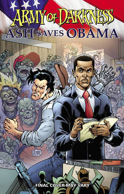 Book cover for Army of Darkness: Ash Saves Obama
