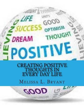 Book cover for Creating Positive Thoughts in Every Day Life