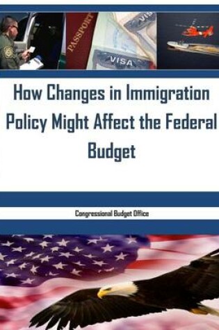 Cover of How Changes in Immigration Policy Might Affect the Federal Budget