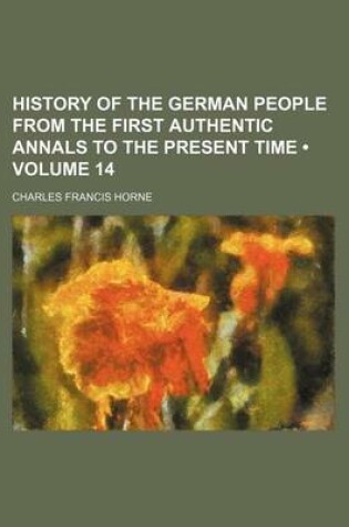 Cover of History of the German People from the First Authentic Annals to the Present Time (Volume 14)