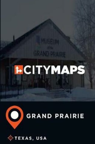 Cover of City Maps Grand Prairie Texas, USA