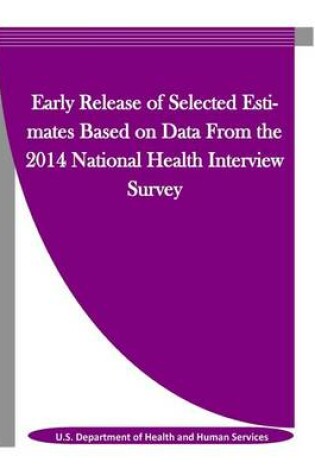 Cover of Early Release of Selected Estimates Based on Data from the 2014 National Health Interview Survey