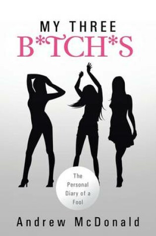 Cover of My Three B*tch*s