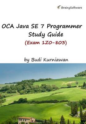 Book cover for OCA Java SE 7 Programmer Study Guide (Exam 1Z0-803)