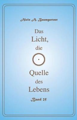 Book cover for Das Licht, Die Quelle Des Lebens - Band 25