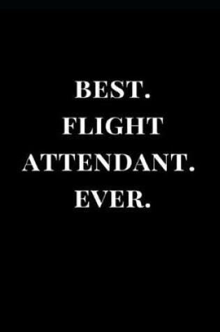 Cover of Best. Flight Attendant. Ever.