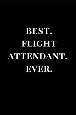 Book cover for Best. Flight Attendant. Ever.