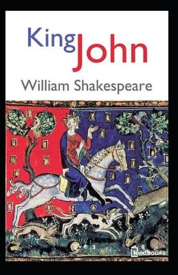 Book cover for The Complete Works of William Shakespeare King John Annotated