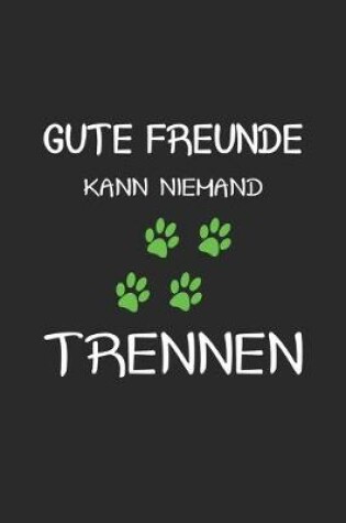 Cover of Gute Freunde kann niemand trennen