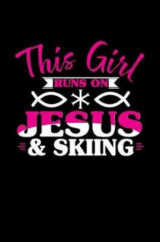 Cover of This Girl Runs on Jesus & Skiing