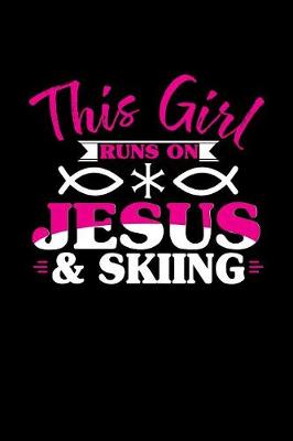 Book cover for This Girl Runs on Jesus & Skiing