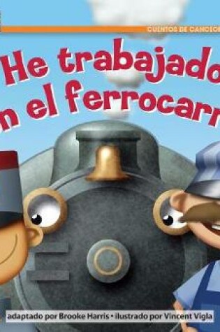 Cover of He Trabajado En El Ferrocarril Leveled Text