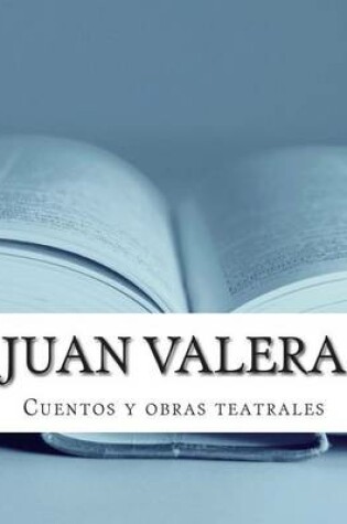 Cover of Juan Valera, cuentos y obras teatrales