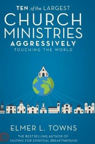 Cover of Ten of the Largest Church Ministries Aggressively Touching the World