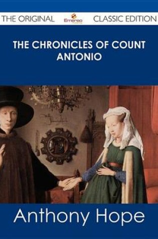 Cover of The Chronicles of Count Antonio - The Original Classic Edition