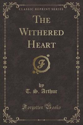 Book cover for The Withered Heart (Classic Reprint)