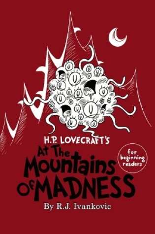 Cover of H.P. Lovecraft's the Mounatins of Madness for Beginning Readers