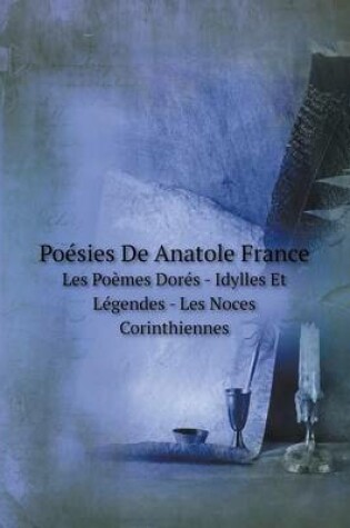 Cover of Poésies De Anatole France Les Poèmes Dorés - Idylles Et Légendes - Les Noces Corinthiennes