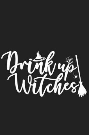 Cover of Drink Up Witches