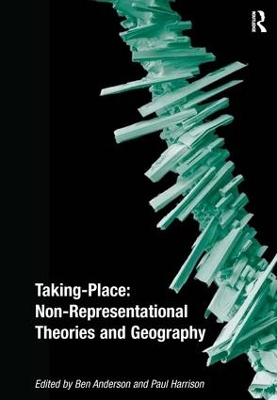 Book cover for Taking-Place: Non-Representational Theories and Geography