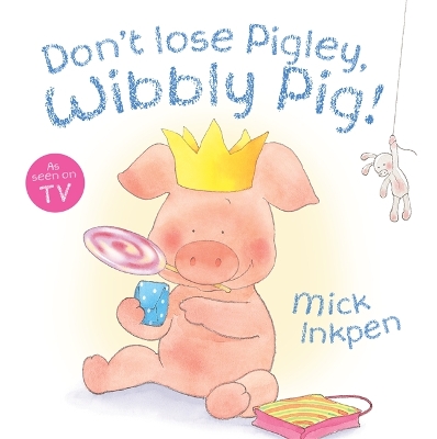Book cover for Don't Lose Pigley, Wibbly Pig! Board Book