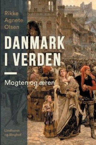 Cover of Danmark i verden. Magten og aeren
