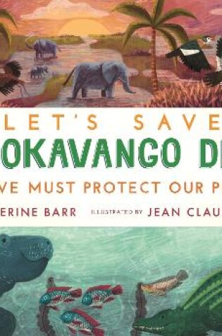 Cover of Let's Save the Okavango Delta: Why we must protect our planet