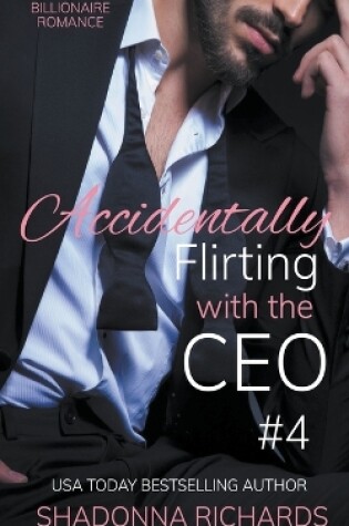 Cover of Billionaire Romance - Accidentally Flirting with the CEO 4