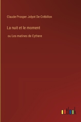 Cover of La nuit et le moment