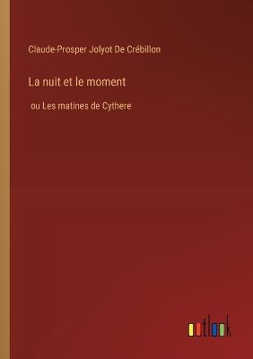 Book cover for La nuit et le moment