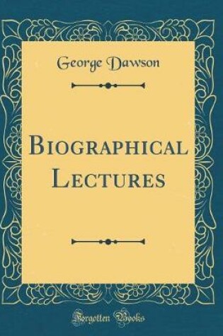 Cover of Biographical Lectures (Classic Reprint)