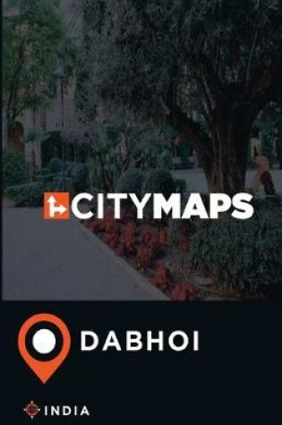 Cover of City Maps Dabhoi India