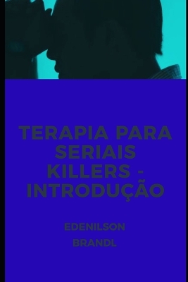 Book cover for Terapia Para Seriais Killers - Introdução