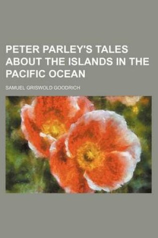 Cover of Peter Parley's Tales about the Islands in the Pacific Ocean