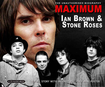 Book cover for Maximum Ian Brown and the "Stone Roses"