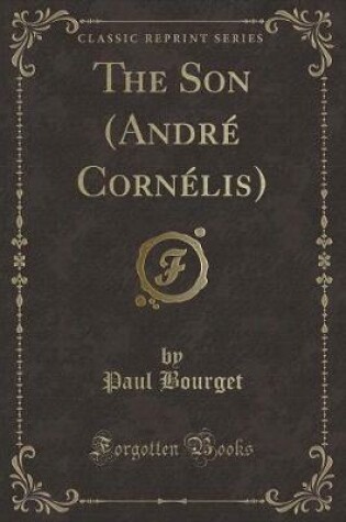 Cover of The Son (André Cornélis) (Classic Reprint)