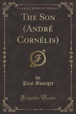 Book cover for The Son (André Cornélis) (Classic Reprint)