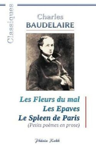 Cover of Charles BAUDELAIRE - Les Fleurs du mal / Les Epaves / Le Spleen de Paris