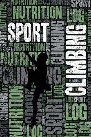 Cover of Sport Climbing Nutrition Log and Diary