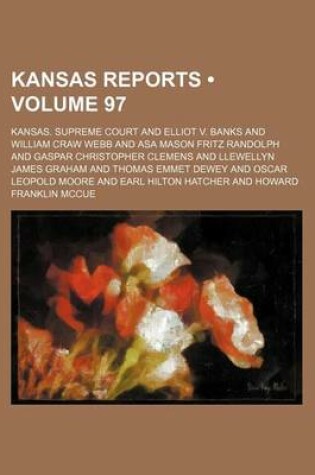 Cover of Reports of Cases Argued and Determined in the Supreme Court of the State of Kansas Volume 97