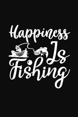 Book cover for Happiness is Fishing