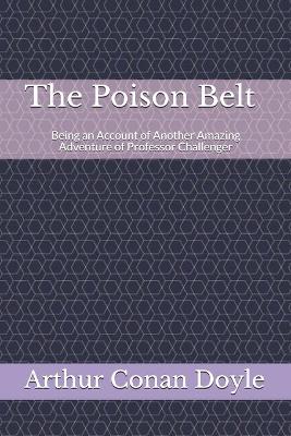 Book cover for The Poison Belt Being an Account of Another Amazing Adventure of Professor Challenger