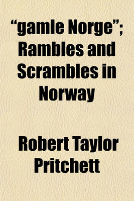 Book cover for "Gamle Norge"; Rambles and Scrambles in Norway