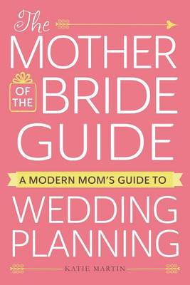 Cover of The Mother of the Bride Guide